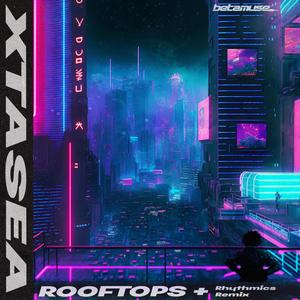 Rooftops (Rhythmics Remix)