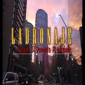 Ladronaje (feat. Dieguito El Demente)