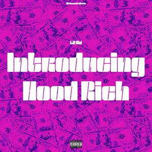 Introducing Hood Rich (Explicit)