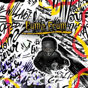 Come From (Explicit)