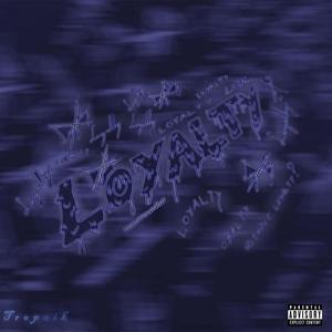 Loyalty (feat. Kid Fe4r) [Explicit]