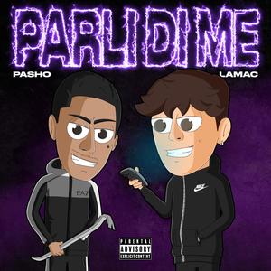 Parli Di Me(feat. Pasho) (Explicit)