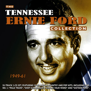 The Tennessee Ernie Ford Collection 1949-61