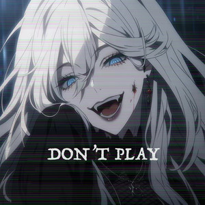 DON'T PLAY (Explicit)