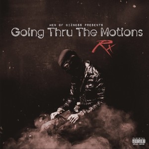 Going Thru The Motions (Explicit)