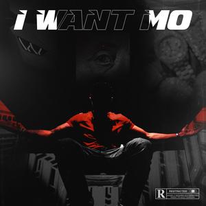 I WANT MO (Explicit)