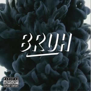 BRUH (Explicit)