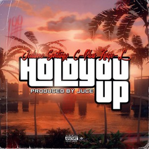 Hold You Up (feat. C-Plus & Kaye-L) (Explicit)