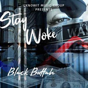 Stay Woke (Explicit)