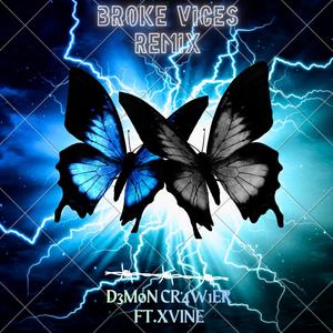 Broken vices (Xvine Remix)