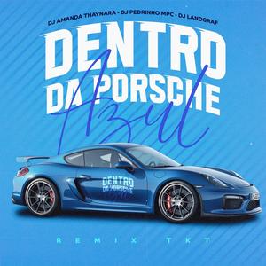 dentro da porsche azul (DJ AMANDA THAYNARA & DJ PEDRINHO MPC Remix)