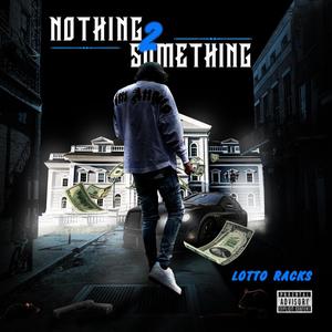 Nothing 2 Something (Explicit)