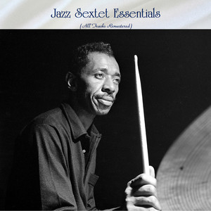 Jazz Sextet Essentials (All Tracks Remastered)