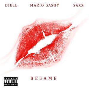 Besame(feat. Diell & Saxx) (Explicit)