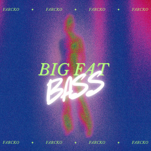 Big Fat Bass (Explicit)