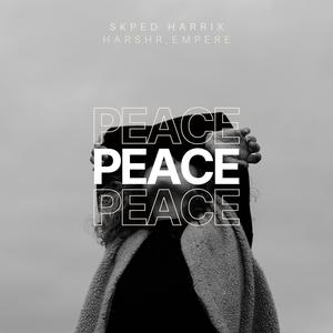 Peace (feat. HarshR & EMPERE)