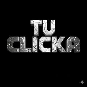 TU CLICKA (Explicit)