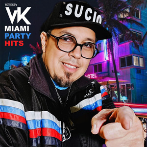 Vic The Kid's Miami Party Hits (Explicit)