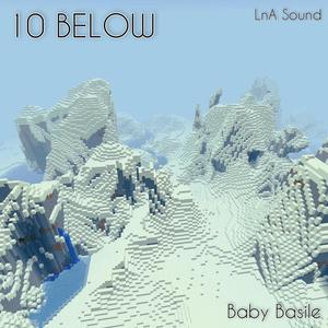 10 Below(feat. Baby Basile)