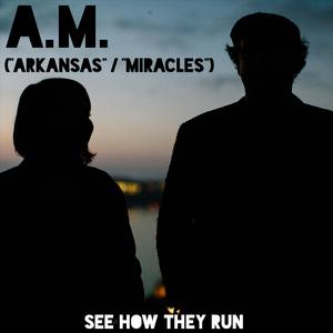 A.M. (Arkansas / Miracles)