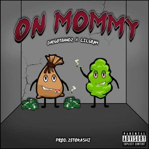 On Mommy (feat. Lil Gram) [Explicit]