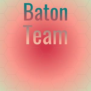 Baton Team