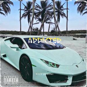 ADDICTED (Explicit)