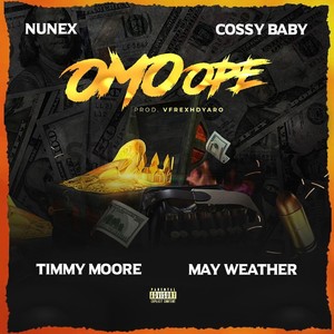 omo ope (feat. Cossy baby, Timmy moore & May weather)