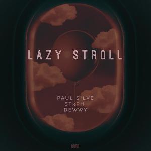 Lazy Stroll (feat. Paul Silve, St3ph & Dewwy)