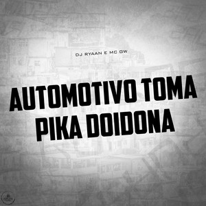 AUTOMOTIVO TOMA PIKA DOIDONA (Explicit)