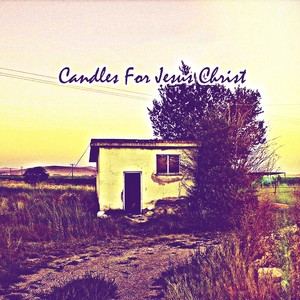 Candles For Jesus Christ