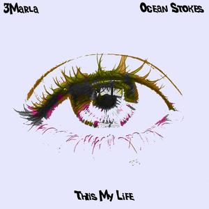 This My Life (feat. Ocean Stokes) [Explicit]