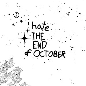 i hate the end of october