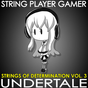 Strings of Determination, Vol. 3 (From "Undertale")