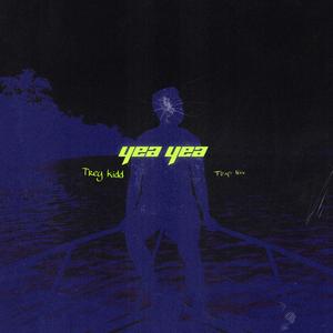 Yea Yea (feat. Trey Kidd)
