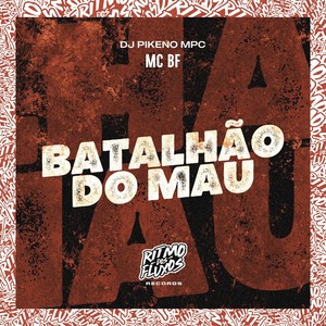 Batalhão do Mau (Explicit)