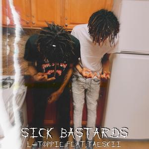Sick Bastards (Explicit)