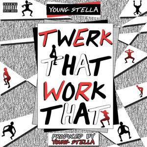 Twerk That Work That (Explicit)