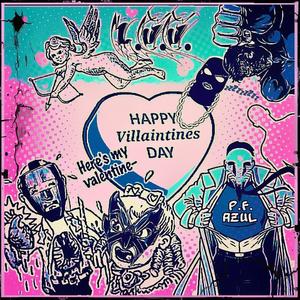 Villaintines Day (feat. PF Azul, M.R. Spaz, Gnarly Sheen, deth2smoochy, VillainBot, Harry Dickerson & M.R. Gravemind) [Explicit]