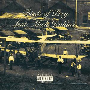 Birds of Prey (feat. Mick Jenkins|Explicit)