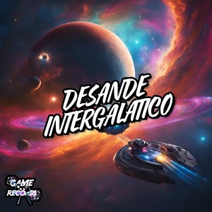 Desande Intergalatico (Explicit)