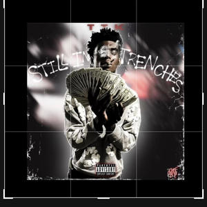 Still in my trenches (Explicit)