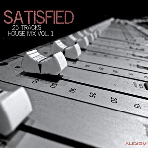 Satisfied, Vol. 1 - 24 Tracks House Mix