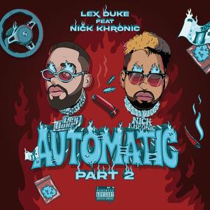 Automatic pt. 2 (feat. Nick Khronic) (Explicit)