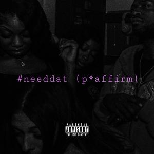 #needdat (pu$$y affirmations) (Explicit)