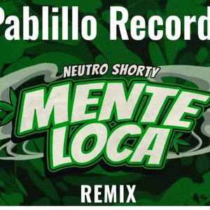 MENTE LOCA NEUTRO SHORTY - PABLILLO RECORDS VERS CUMBIA