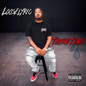 Looselyric - Tasting Tears (Explicit)
