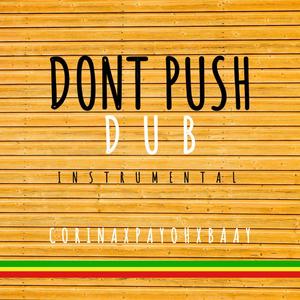 Dont Push Dub