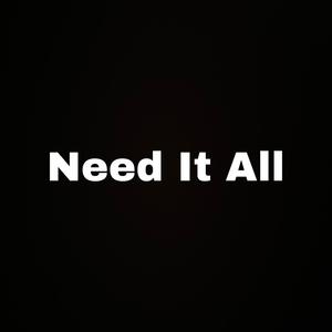 Need It All (feat. Premo Da Don & Lse Kish) [Explicit]