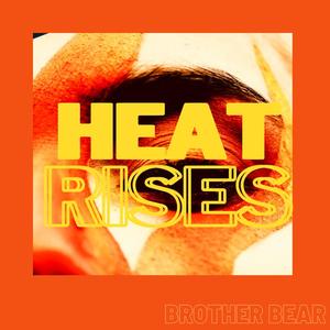 Heat Rises (Explicit)